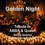 Golden Night - Tribute to ABBA & Queen - String Quartet im Lichterglanz