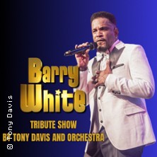 Barry White Tribute Show by Tony Davis and Orchestra 16.04.2027 KULTUR + KONGRESS ZENTRUM