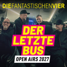 Die Fantastischen Vier - Der letzte Bus - Open Airs 2027 - Final Tour 26-28 11.07.2027 Mangfallpark