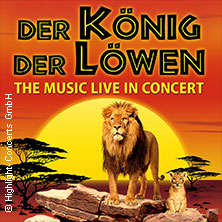 Der König der Löwen - Live in Concert 11.02.2027 KULTUR + KONGRESS ZENTRUM