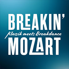 Breakin' Mozart - Klassik meets Breakdance 08.04.2027 KULTUR + KONGRESS ZENTRUM