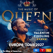 The Music Of Queen Live - Mit Valentin Findling - Europa-Tour 2027 17.04.2027 KULTUR + KONGRESS ZENTRUM
