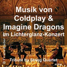 Musik von Coldplay & Imagine Dragons im Lichterglanz - Tribute by String Quartet 22.01.2027 Ballhaus Rosenheim